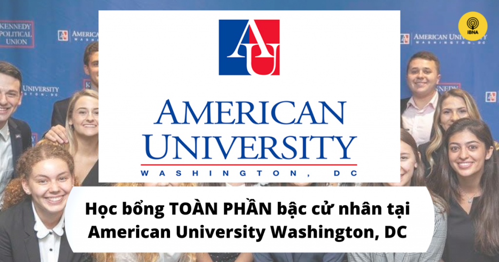 Học bổng toàn phần cử nhân tại American University Washington, DC