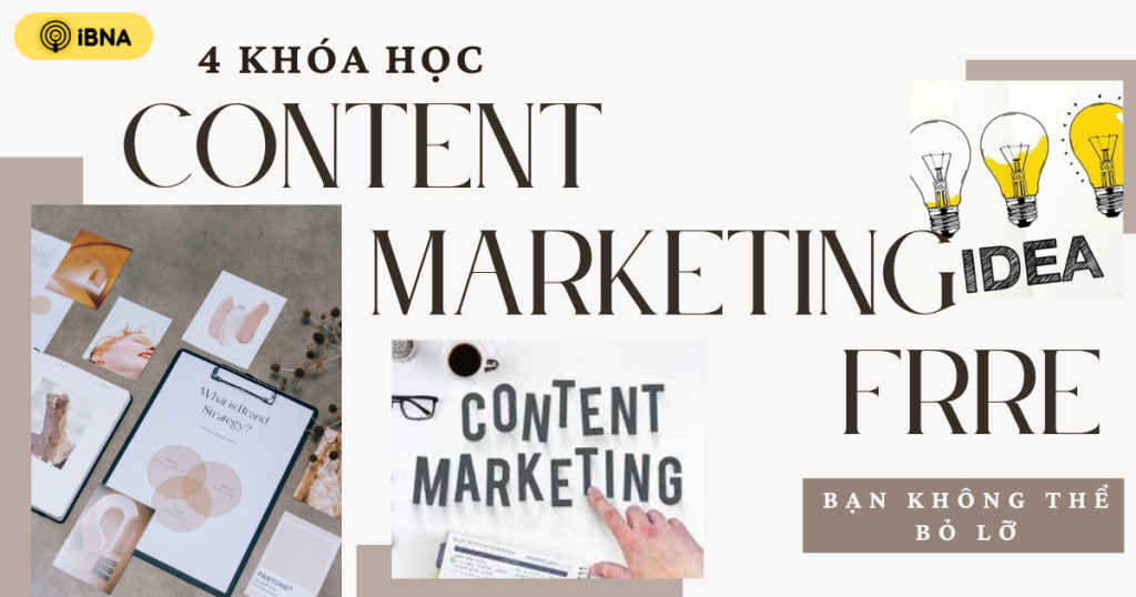 Content Marketing free với 4 khóa học nổi tiếng 